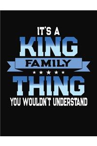 It's A King Family Thing You Wouldn't Understand