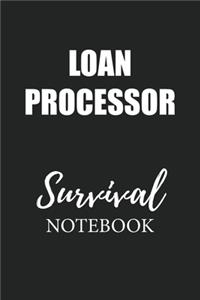 Loan Processor Survival Notebook