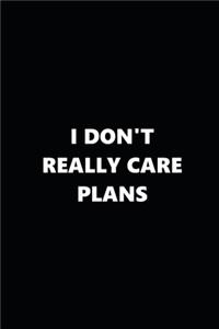2020 Weekly Planner Funny Humorous I Don't Really Care Plans 134 Pages