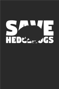 Save Hedgehogs Notebook - Hedgehogs Gift - Vintage Endangered Animal Journal - Extinction Animals Diary for Hedgehog Lovers