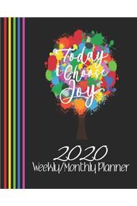 2020 Weekly/Monthly Planner-Today I Choose Joy