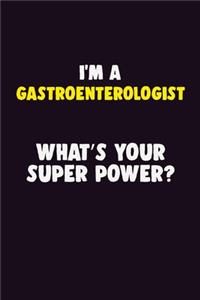 I Am A Gastroenterologist, What's Your Super Power?