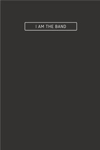 I Am The Band