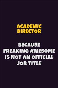 Academic Director, Because Freaking Awesome Is Not An Official Job Title