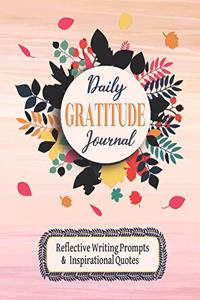 Daily Gratitude Journal Reflective Writing Prompts & Inspirational Quotes.
