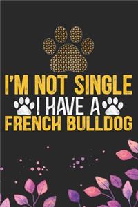 I'm Not Single I Have a French Bulldog