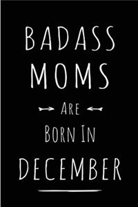 Badass Moms are Born in December