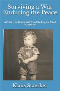 Surviving a War Enduring the Peace