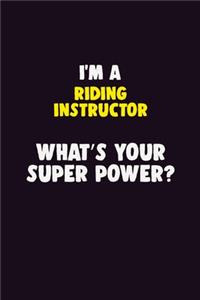 I'M A Riding Instructor, What's Your Super Power?