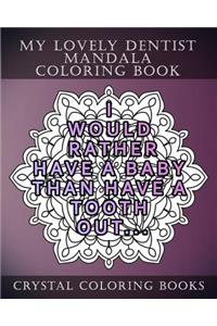 My Lovely Dentist Mandala Coloring Book