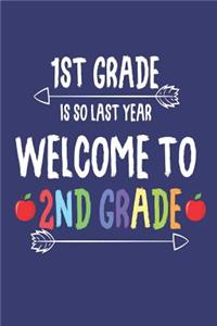 1st Grade Is So Last Year Welcome To 2nd Grade