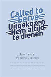 Called to Serve Two-Transfer Lds Missionary Journal