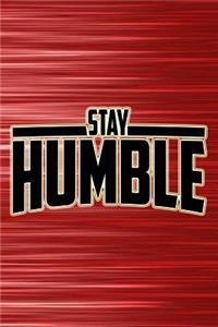 Stay Humble