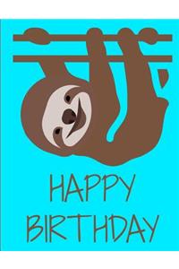 Happy Birthday Sloth Journal Notebook 8.5 X 11 (150 Pages)