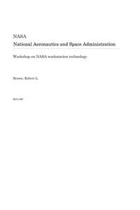 Workshop on NASA Workstation Technology
