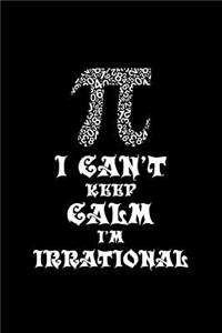 Pi Symbol I Can't Keep Calm I'm Irrational