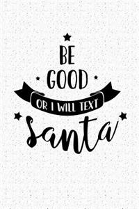 Be Good or I Will Text Santa