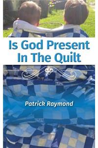 Is God Present in the Quilt?