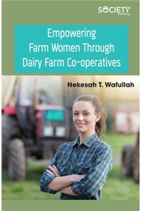 Empowering Farm Women Through Dairy Farm Co-Operatives