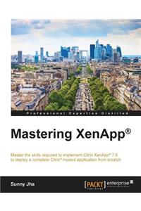 Mastering XenApp(R)