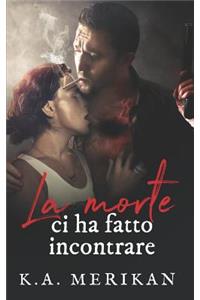 La morte ci ha fatto incontrare
