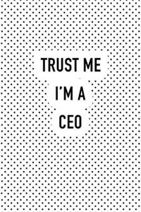 Trust Me I'm a CEO