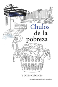 Chulos de la pobreza y otras crónicas