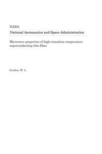 Microwave Properties of High Transition Temperature Superconducting Thin Films