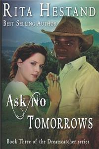 Ask No Tomorrows