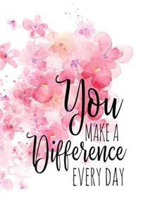 You Make a Difference Every Day