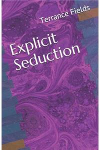 Explicit Seduction