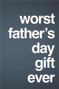 Worst Father's Day Gift Ever