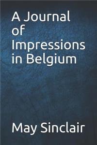A Journal of Impressions in Belgium