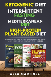 Ketogenic diet+ Intermittent fasting+ Mediterranean diet+ High-Protein Plant-Based diet