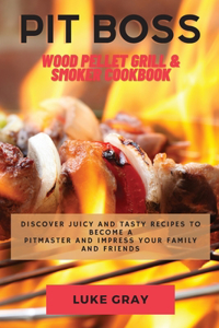 Pit Boss Wood Pellet Grill & Smoker Cookbook