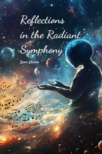 Reflections in the Radiant Symphony