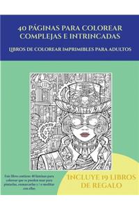 Libros de colorear imprimibles para adultos (40 páginas para colorear complejas e intrincadas)