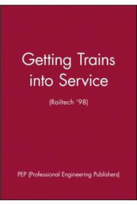 Getting Trains Into Service (Railtech '98)