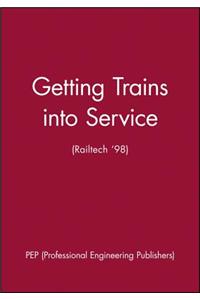 Getting Trains into Service (Railtech '98)