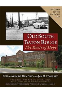 Old South Baton Rouge: The Roots of Hope [With Map]