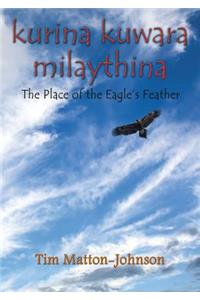 Kurina Kuwara Milaythina - The Place of the Eagle's Feather
