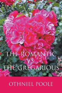 Romantic vs. The Gregarious