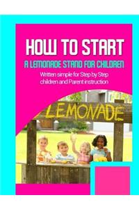 How to start a lemonade stand for children