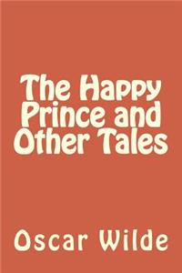 The Happy Prince and Other Tales