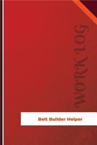 Belt Builder Helper Work Log