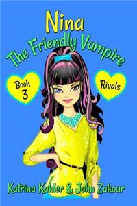 NINA The Friendly Vampire - Book 3 - Rivals