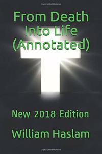 From Death Into Life (Annotated): New 2018 Edition