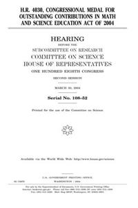 H.R. 4030, Congressional Medal for Outstanding Contributions in Math and Science Education Act of 2004