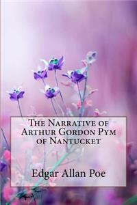 Narrative of Arthur Gordon Pym of Nantucket Edgar Allan Poe