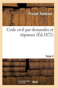 Code Civil Par Demandes Et Réponses T02